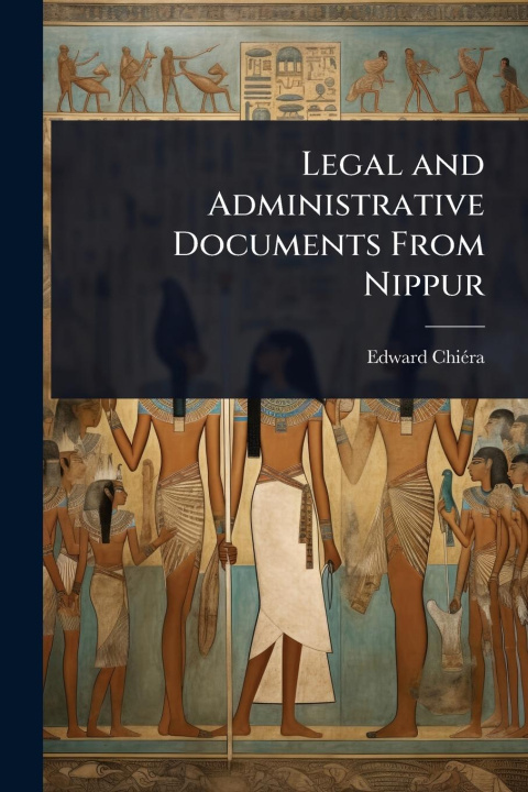 Knjiga Legal and Administrative Documents From Nippur 