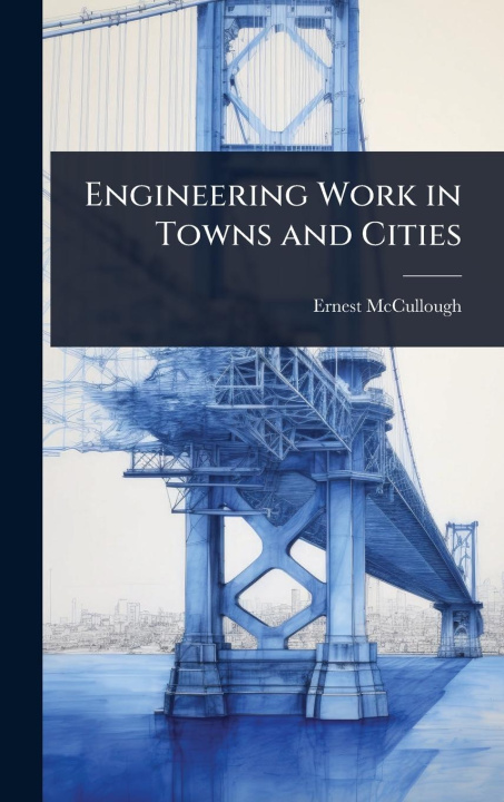 Kniha Engineering Work in Towns and Cities 