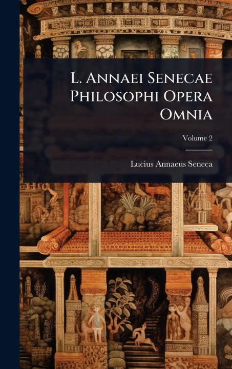 Könyv L. Annaei Senecae Philosophi Opera Omnia 