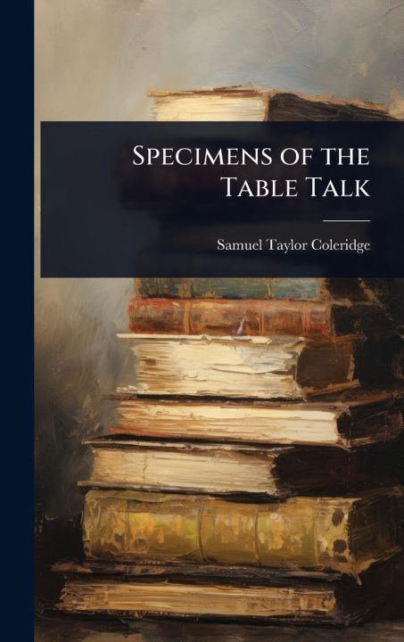 Kniha Specimens of the Table Talk 