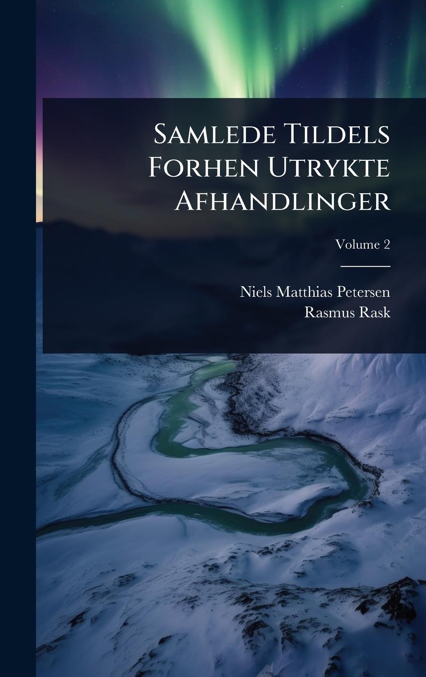 Kniha Samlede Tildels Forhen Utrykte Afhandlinger Rasmus Rask