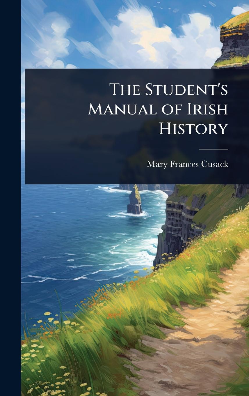 Kniha The Student's Manual of Irish History 