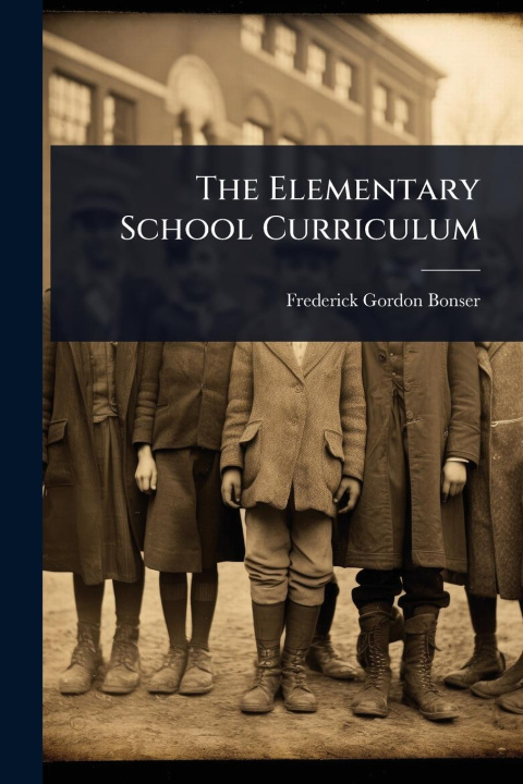 Kniha The Elementary School Curriculum 