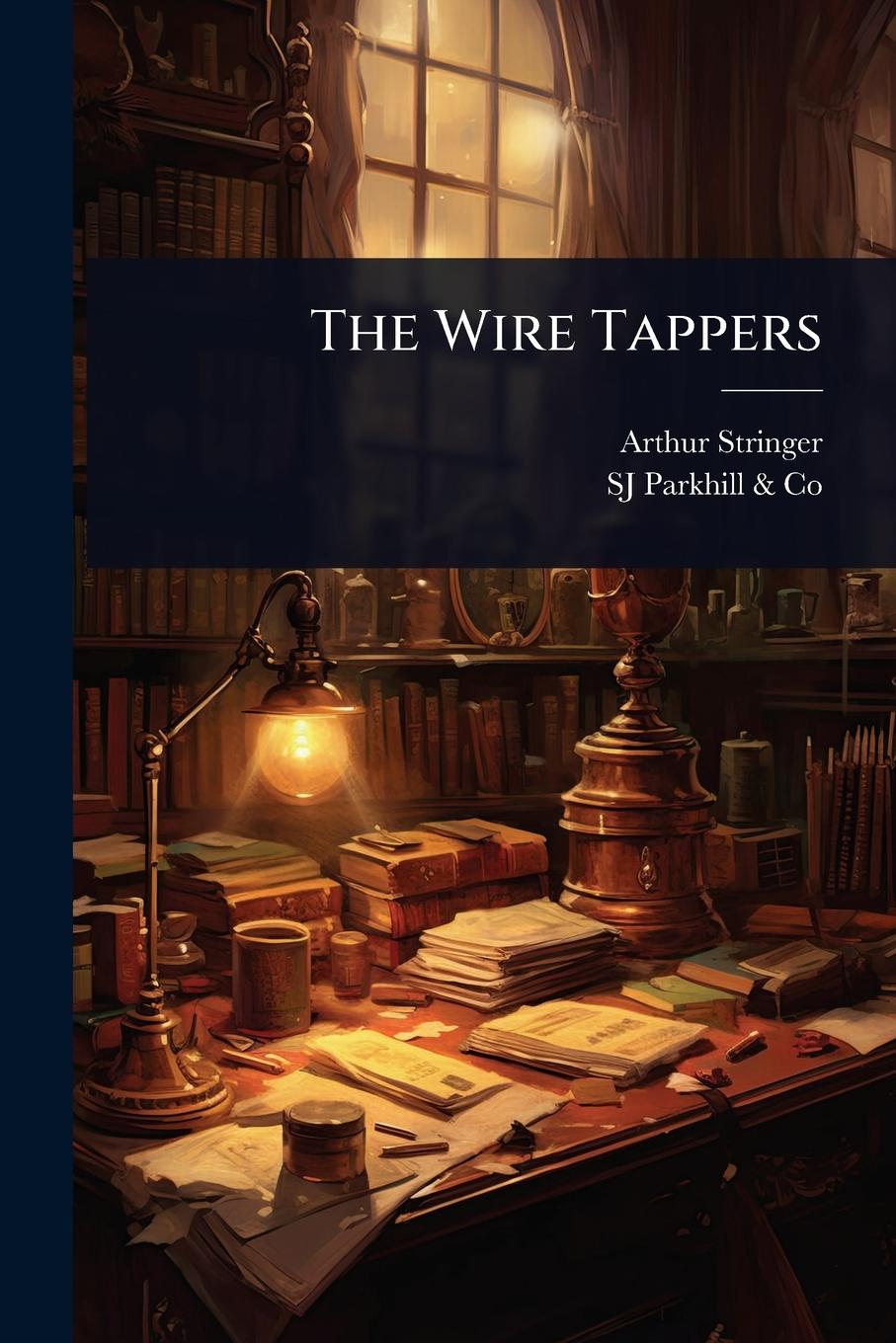 Kniha The Wire Tappers Sj Parkhill & Co