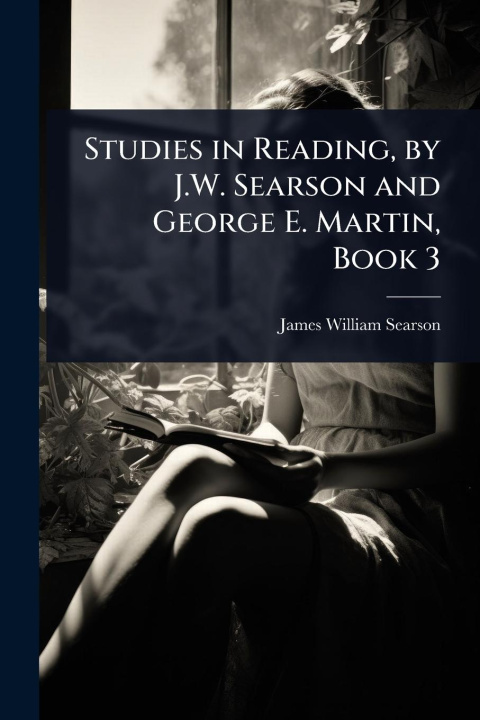 Knjiga Studies in Reading, by J.W. Searson and George E. Martin, Book 3 