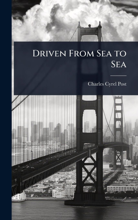 Kniha Driven From Sea to Sea 