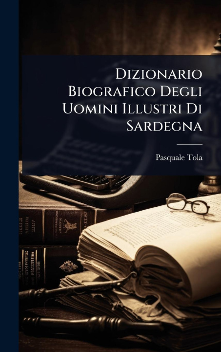 Kniha Dizionario Biografico Degli Uomini Illustri Di Sardegna 