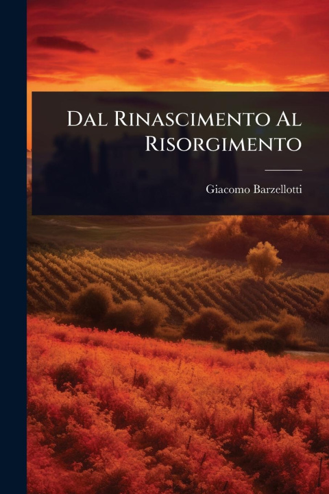 Kniha Dal Rinascimento Al Risorgimento 
