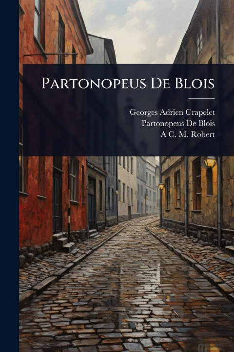Kniha Partonopeus De Blois Partonopeus De Blois