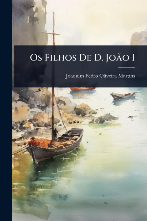 Kniha Os Filhos De D. JoÃ£o I 