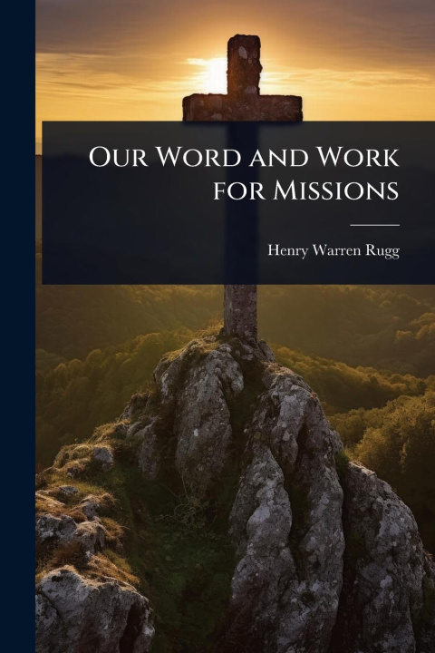 Kniha Our Word and Work for Missions 