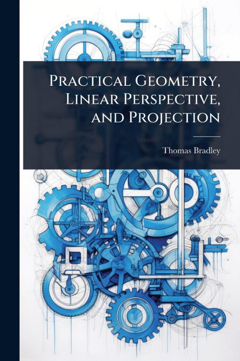 Kniha Practical Geometry, Linear Perspective, and Projection 