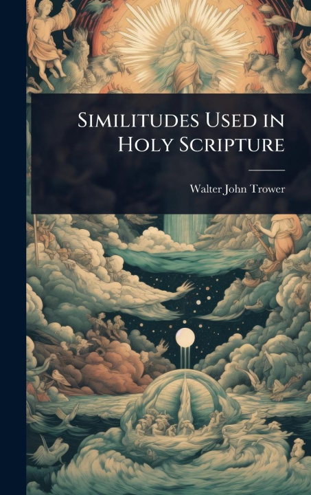 Kniha Similitudes Used in Holy Scripture 