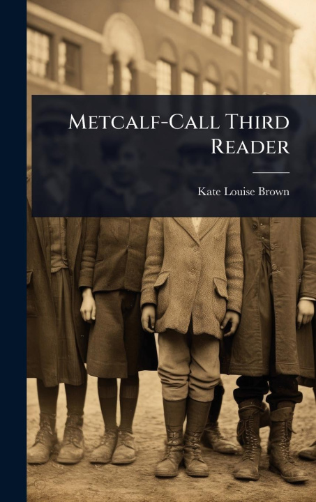 Kniha Metcalf-Call Third Reader 