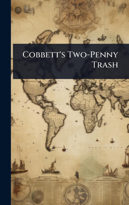 Kniha Cobbett's Two-Penny Trash 