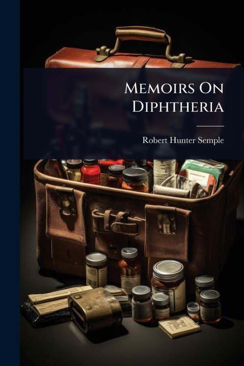Kniha Memoirs On Diphtheria 