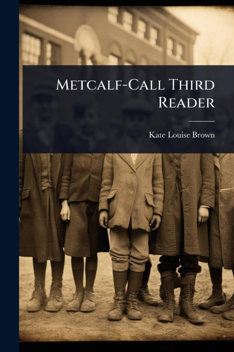 Kniha Metcalf-Call Third Reader 
