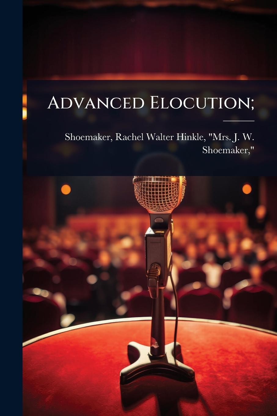 Kniha Advanced Elocution; 