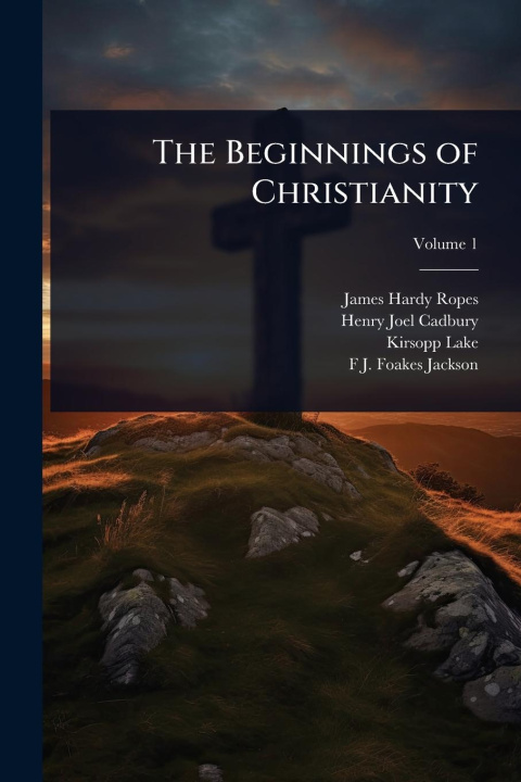 Knjiga The Beginnings of Christianity Henry Joel Cadbury