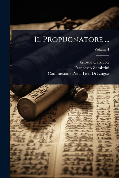 Kniha Il Propugnatore ... Francesco Zambrini