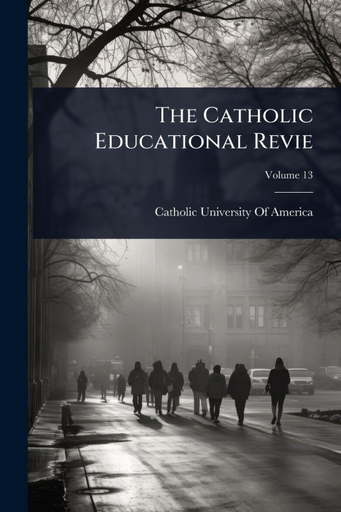 Kniha The Catholic Educational Revie 