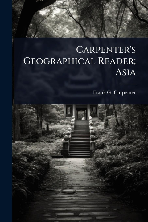 Kniha Carpenter's Geographical Reader; Asia 