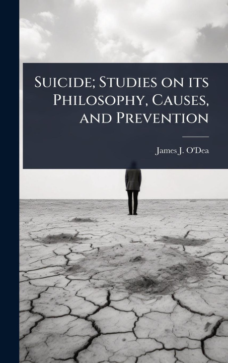 Kniha Suicide; Studies on its Philosophy, Causes, and Prevention 