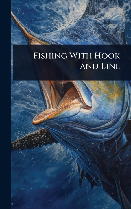 Kniha Fishing With Hook and Line 
