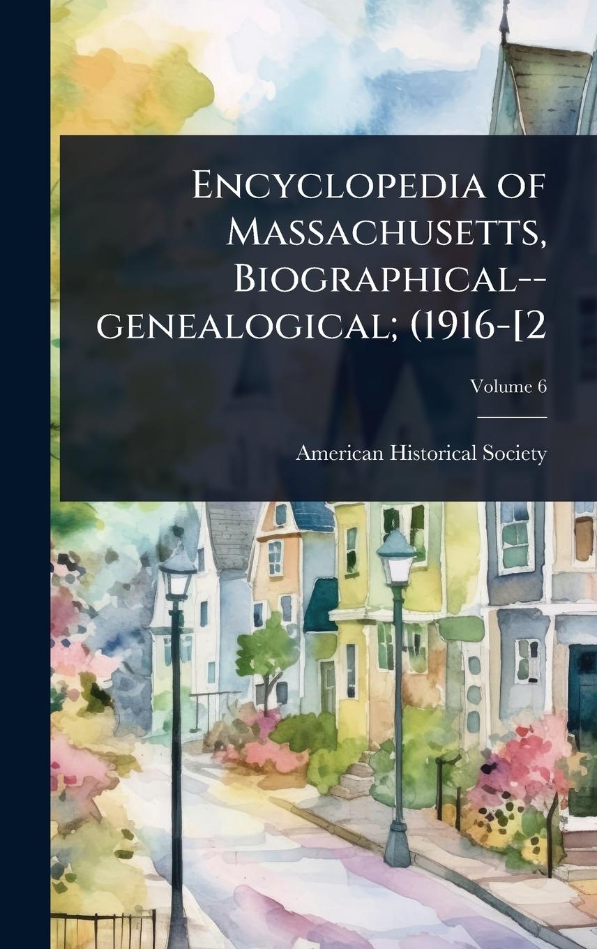 Kniha Encyclopedia of Massachusetts, Biographical--genealogical; (1916-[2 