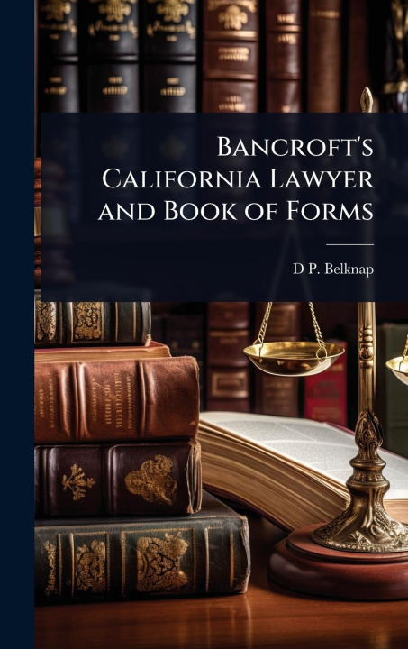 Kniha Bancroft's California Lawyer and Book of Forms 