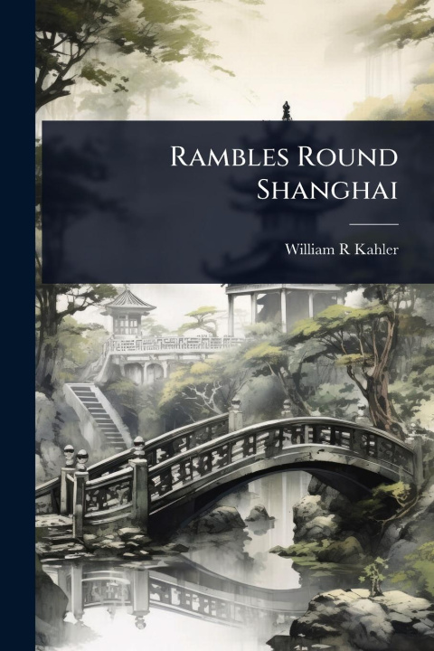 Kniha Rambles Round Shanghai 