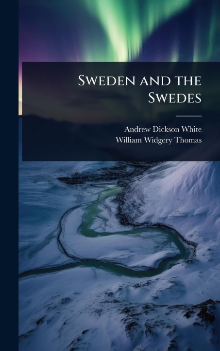 Knjiga Sweden and the Swedes William Widgery Thomas