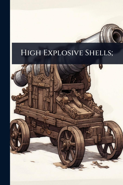 Kniha High Explosive Shells; 