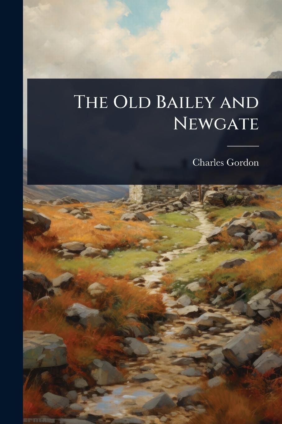 Kniha The Old Bailey and Newgate 