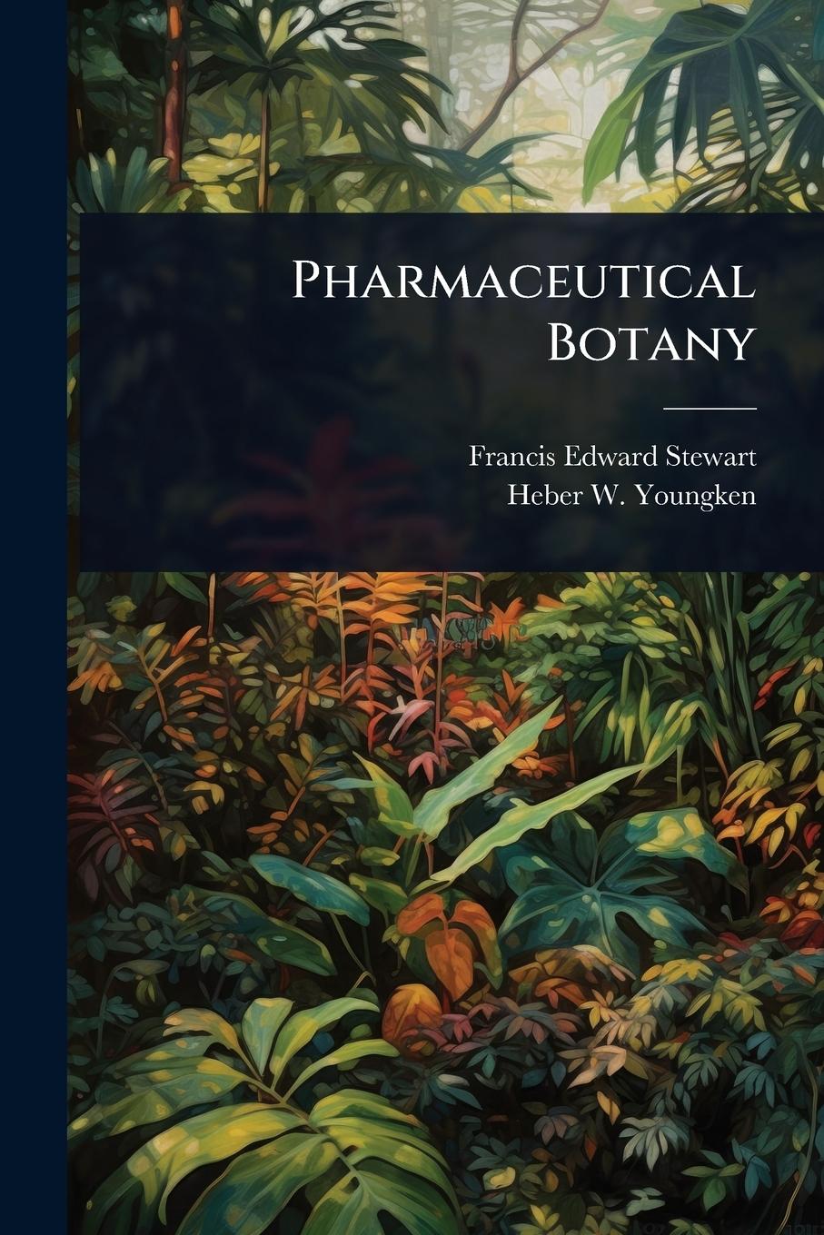 Kniha Pharmaceutical Botany Heber W Youngken