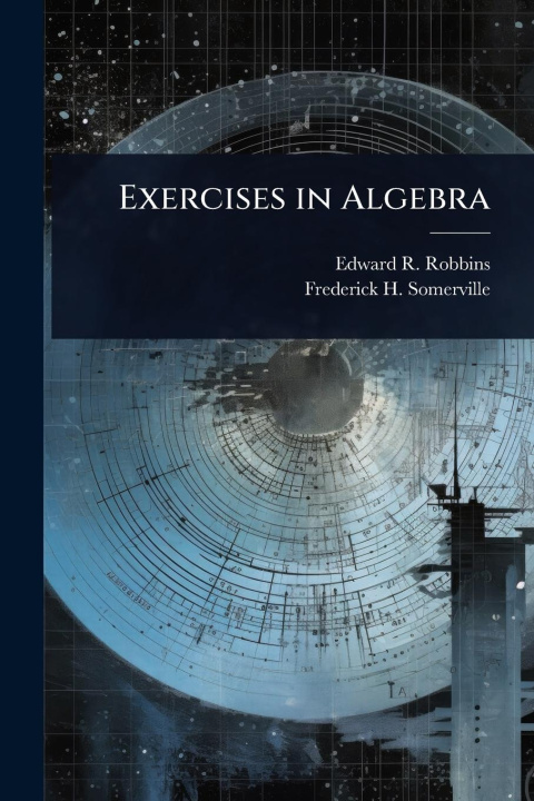Kniha Exercises in Algebra Frederick H B Somerville