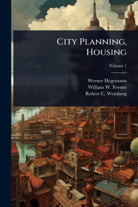 Buch City Planning, Housing William W Forster