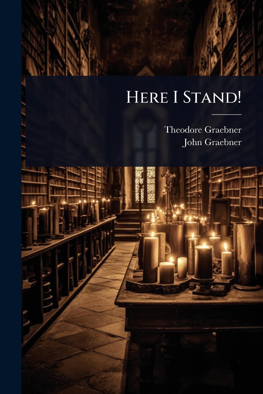 Kniha Here I Stand! John Graebner