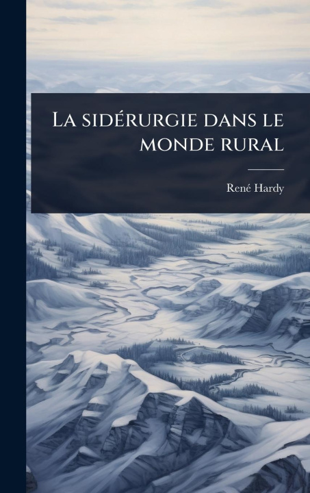 Kniha La sidÃ(c)rurgie dans le monde rural 