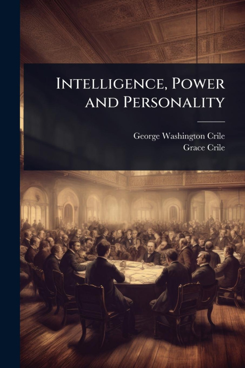 Kniha Intelligence, Power and Personality Grace Crile
