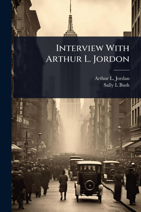 Kniha Interview With Arthur L. Jordon Sally L Bush
