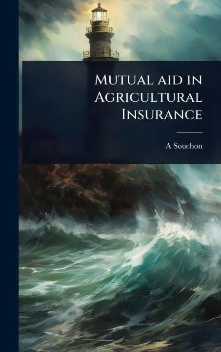 Kniha Mutual aid in Agricultural Insurance 