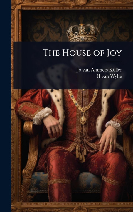 Kniha The House of Joy H van Wyhe