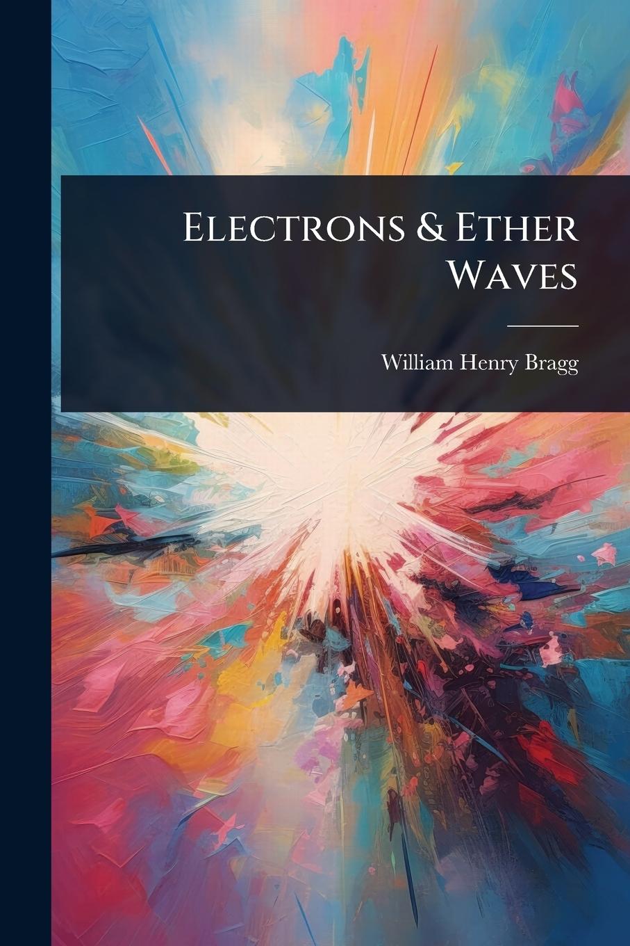 Kniha Electrons & Ether Waves 