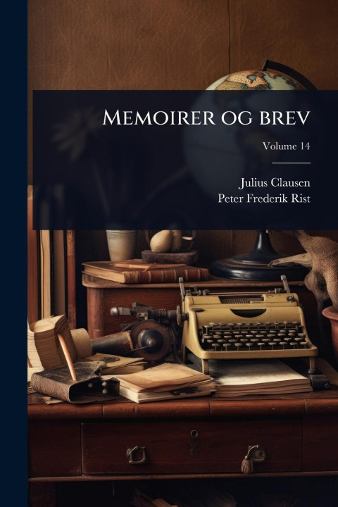 Knjiga Memoirer og brev Peter Frederik Rist