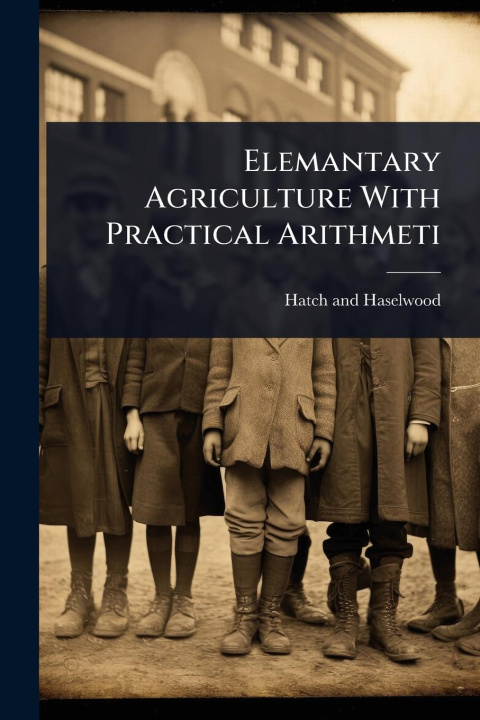 Libro Elemantary Agriculture With Practical Arithmeti 