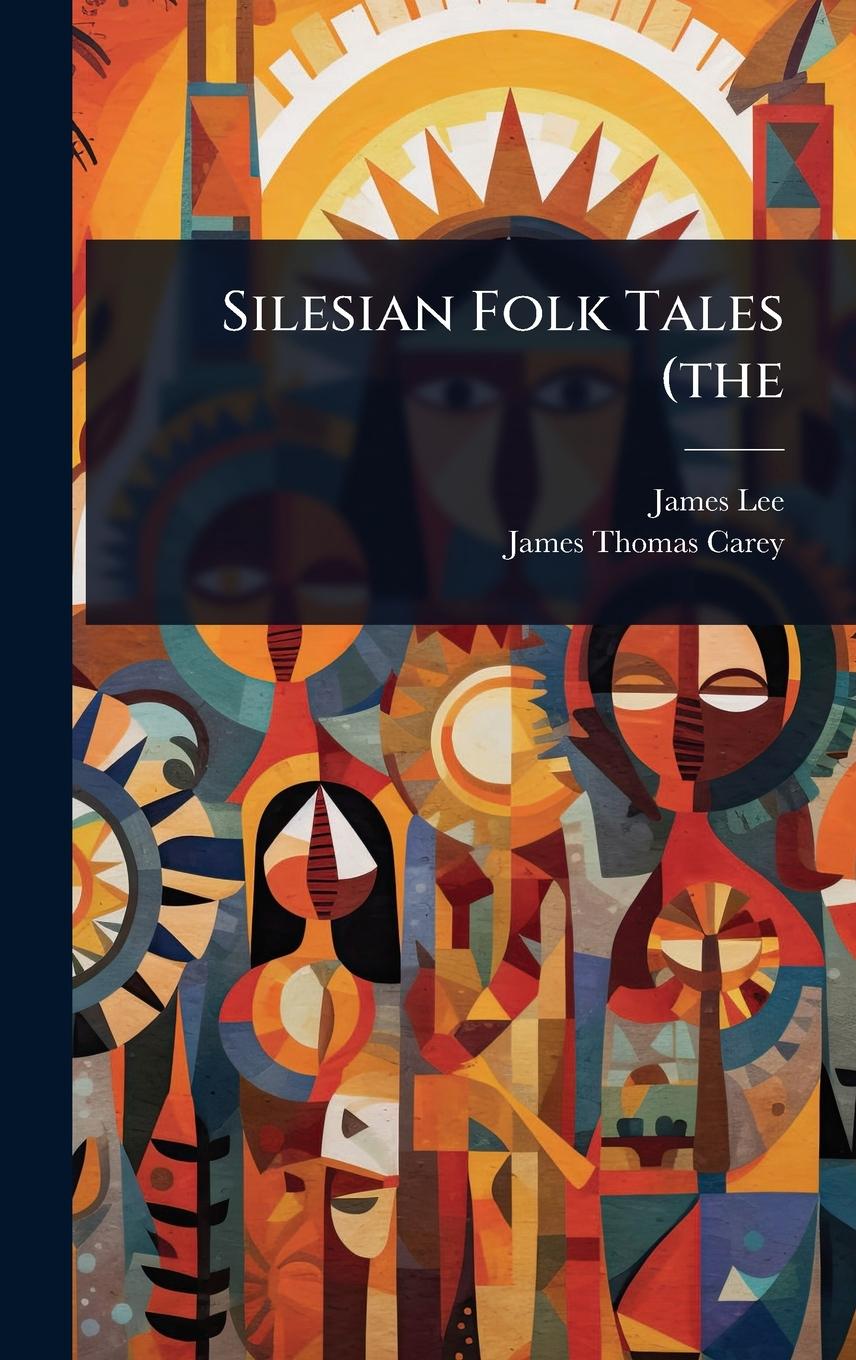 Knjiga Silesian Folk Tales (the James Thomas Carey