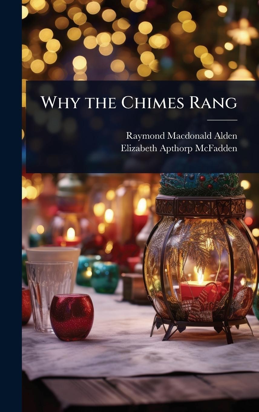 Kniha Why the Chimes Rang Elizabeth Apthorp McFadden