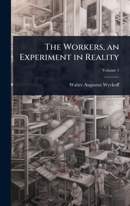 Kniha The Workers, an Experiment in Reality 
