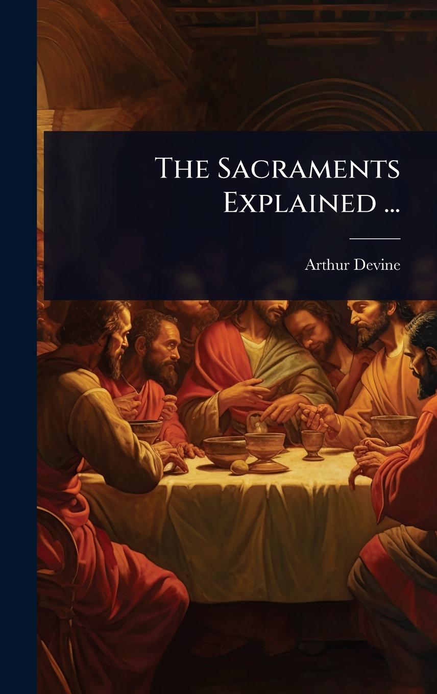 Kniha The Sacraments Explained ... 
